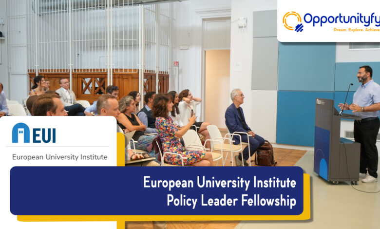 European University Institute Policy Leader Fellowship